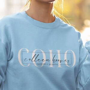 colleen hoover sweatshirt, coho sweatshirt, cohort sweatshirt, colleen hoover, reading colleen hoover, reading hoover, coho, cohort
