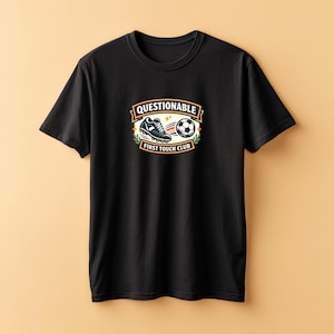 Funny Football Shirt, Questionable First Touch Club Tee, Sunday League Gift