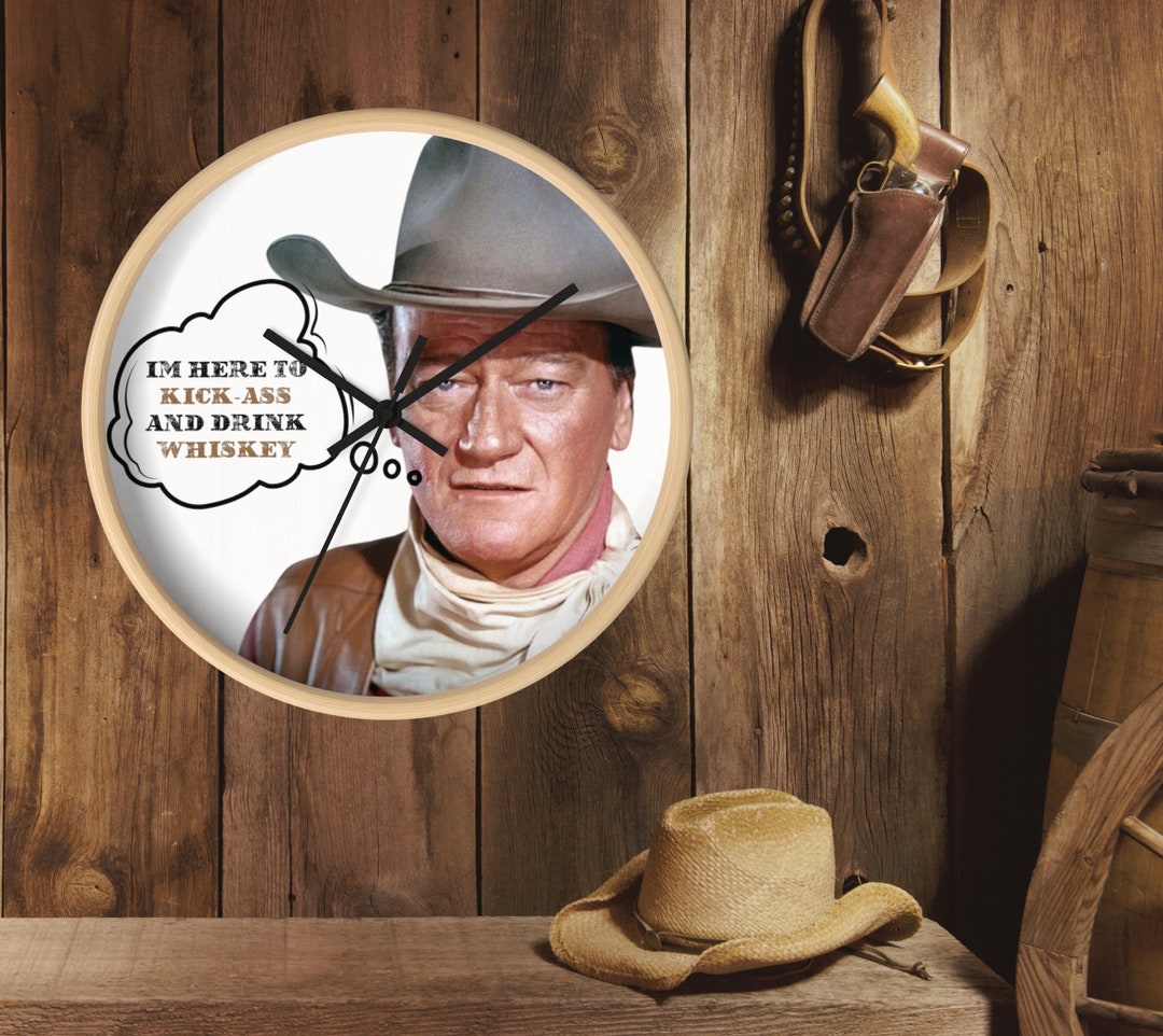 John Wayne Timepiece Kickass & Whiskey Motif for Western Decor, Wild