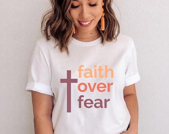 Faith Over Fear Shirt, Christian Shirts,Faith Shirt,Religious Shirt,Inspirational Christian Shirt,Motivational Shirt,Shirts For Christian