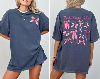Comfort Colors® Gott sagt, ich bin Kokette Bogen Shirt, christliches T-Shirt für Frauen, Balletcore christliches T-Shirt, christliche Mädchengeschenke, rosa Kokette Schleife