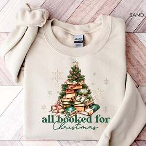 All Booked For Christmas Sweatshirt,Gift for Librarian,Bookworm Christmas Sweater, Book Tree Sweatshirt,Book Lovers Christmas Sweatshirt