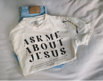 Ask Me About Jesus Shirt, Christian Shirt, Evangelism shirt, Bible Shirt, Jesus Shirt, Love Like Jesus, Jesus Loves You, Gospel Shirt