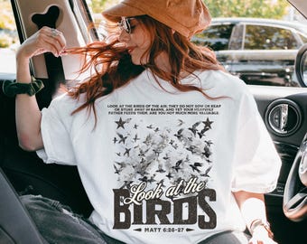 Look at the Birds, Christian comfort colors shirt, bible verse tshirt, Matthew 6 Tshirt, Bird Shirt, Bird Watcher, Retro Vintage Birds Shirt