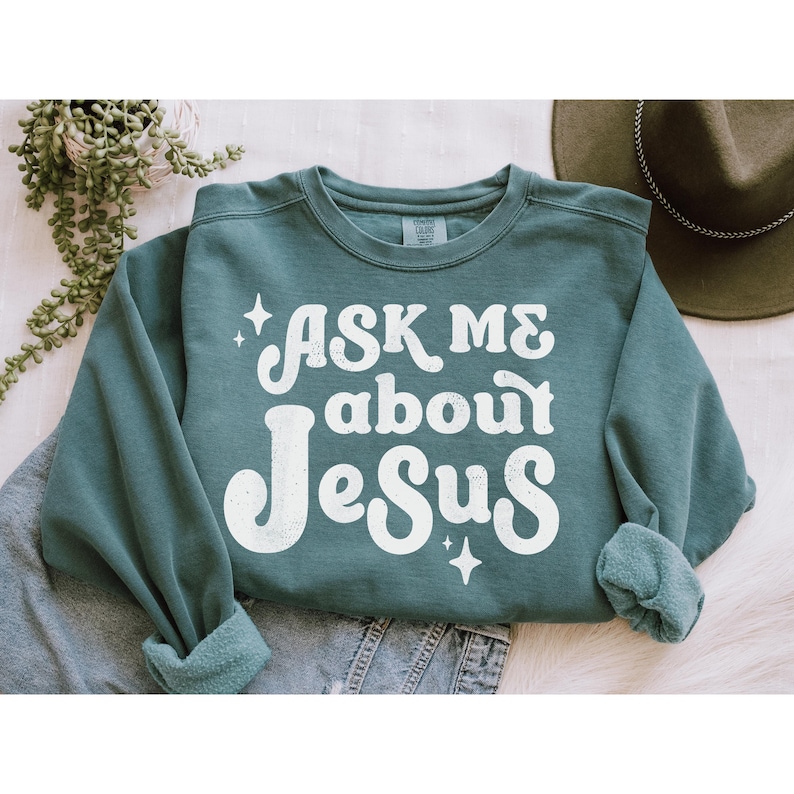 Ask Me About Jesus Sweatshirt, Jesus lover, Casual Worship Wear, Gospel Sweater, Church Outfit, Christian Merch, Jesus Sweater, Jesus Tees image 4