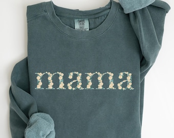 Floral Mama Sweatshirt, Mama Adult Sweatshirt, Mama Crewneck Sweatshirt, Comfort Colors Mama Sweatshirt, Mom Gift Sweatshirt, Mama Sweater
