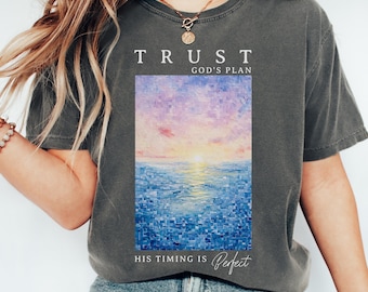 Trust God's Plan Sunset Shirt, Christian Comfort Colors® Shirt Trust God Plan his Timing is Perfect Shirt, Women Christian Religious Tee