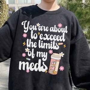 Chronic Illness Crewneck Sweatshirt Funny Fibromyalgia Gift Take Your Meds Endometriosis Lupus Migraine CRPS Ehlers-Danlos Arthritis Pain