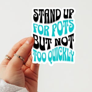 Funny Stand Up for POTS Stickers POTS Syndrome Sticker Laptop Decal Postural Orthostatic Tachycardia Warrior Gift Chronic Illness Spoonie