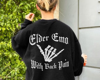 Elder Emo with Back Pain Sweatshirt Funny Millennial 90s Kid Sweatshirt Goth Concert Subculture Gift Sweater Emo Shirt It Was Never A Phase
