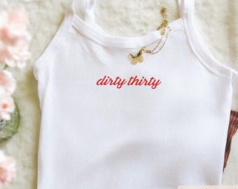 Dirty Thirty Tank Top, Dirty Thirty Embroidered Tank Top, Custom Embroidered Tank Top, 30th Birthday Shirt, Dirty Thirty Shirt,30th Birthday