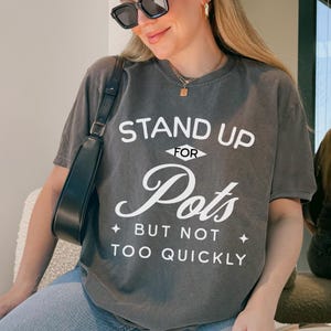 Stand Up For Pots Comfort Colors T-shirt POTS Syndrome Gift Awareness Dysautonomia Spoonie Potsie Apparel Postural Orthostatic Tachycardia