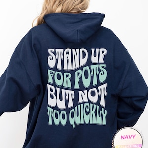 Funny Stand Up for Pots But Not Too Quickly Hoodie Postural Orthostatic Tachycardia Syndrome Potsie Gift Dysautonomia Teal Sweater Spoonie