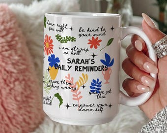 Personalized Mental Health Coffee Mug, Positivity Cup, Daily Affirmations Mug, Daily Reminders, Mental Health Awareness, Custom Gift for Her