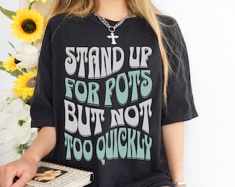 Stand Up for POTS Funny Shirt Postural Orthostatic Tachycardia Syndrome Dysautonomia Spoonie Gift Chronic Condition Invisible Illness Tee