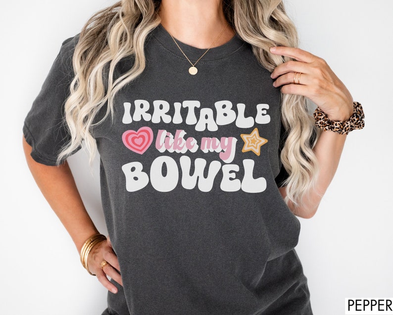 Irritable Like My Bowel Tshirt IBS Gag Gift My Tummy Hurts Shirt Tummy