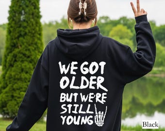 We're Still Young Pop Punk Hoodie, Elder Emo Hoodie, Elder Emo Gift, Pop Punk Concert Sweatshirt, Emo Mom Hoodie, Emo Concert Shirt