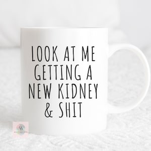 KIDNEY TRANSPLANT RECIPIENT, kidney transplant gift, kidney transplant mug, kidney transplant funny gift, kidney transplant coffee mug