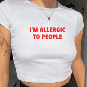 Allergic To People Y2K Crop Top | Funny Baby Tee | Y2K Trending Shirt | Graphic Tshirt | Gift for Girlfriend | Cute Gift | Y2K Unisex Tee