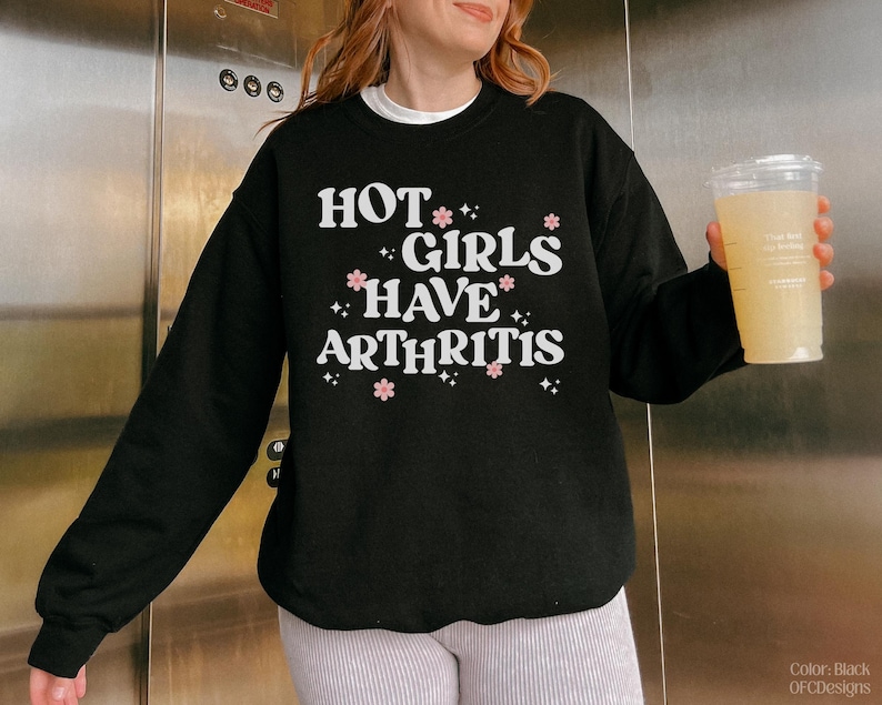 Snarky Chronic Illness Shirt Hot Girls Have Arthritis Tee
