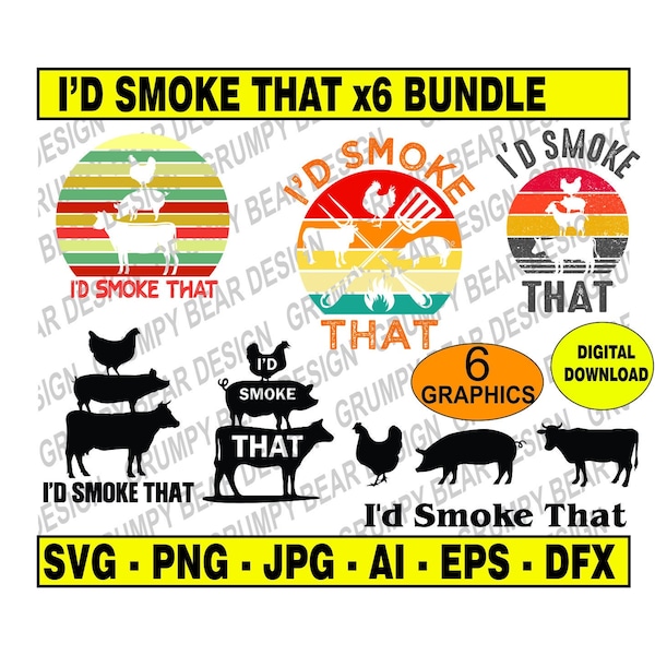 I'd Smoke That SVG x6 Graphics, Color and  Black and White, Cow Pig Chicken, Svg Png Dfx Digital Download, Cricut, Laser, Print on Demand