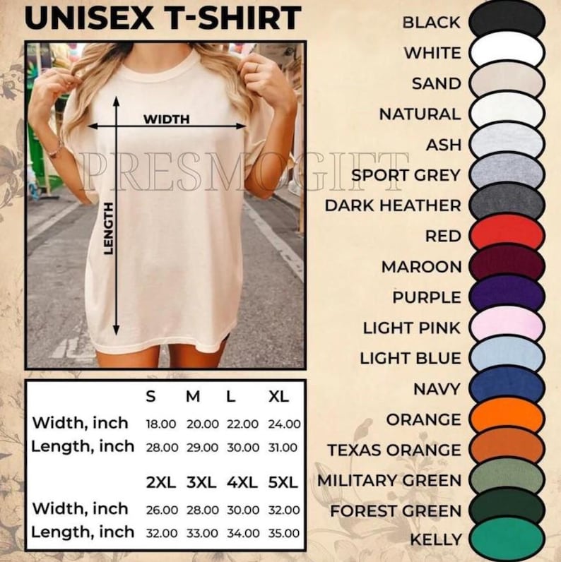 May include: Unisex t-shirt size chart with measurements in inches. The chart shows the width and length of the shirt in inches for sizes S, M, L, XL, 2XL, 3XL, 4XL, and 5XL. The chart also includes a color swatch for each of the following colors: black, white, sand, natural, ash, sport grey, dark heather, red, maroon, purple, light pink, light blue, navy, orange, Texas orange, military green, forest green, and kelly.