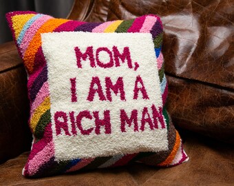 Mom I'm a Rich Man Punch Needle Pillow,Throw Pillow,Decorative Sofa Pillow,Cushion Cover,Funny Pillowcase, House Warming Gift, Unique Pillow