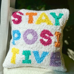 Stay Positive Punch Needle Pillow, Throw Pillow, Decorative Sofa Pillow, Cushion Cover, Funny Pillowcase, House Warming Gift, Unique Pillow