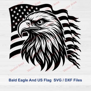 May include: A black and white graphic of a bald eagle's head and the American flag. The eagle is facing left with detailed feathering. The flag is behind the eagle, with stars and stripes. Text at the bottom reads "Bald Eagle And US Flag SVG / DXF Files."
