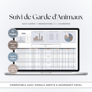 May include: A digital pet sitting tracker spreadsheet displayed on a laptop screen, featuring the text Suivi de Garde d'Animaux, 2026 calendar data, bar charts, pie charts, and a detailed client reservation table compatible with Google Sheets and Excel.