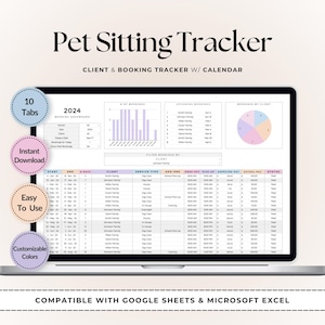May include: A laptop computer displaying a spreadsheet with the title "Pet Sitting Tracker: Client & Booking Tracker w/ Calendar". The spreadsheet includes tabs for 2024, booking dashboard, upcoming bookings, bookings by client, and a client list. The spreadsheet is compatible with Google Sheets and Microsoft Excel.
