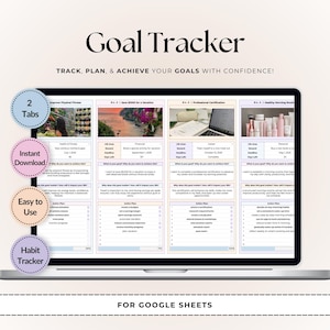 May include: A laptop computer screen displaying a Google Sheets spreadsheet with four tabs labeled "Improve Physical Fitness", "Save Budget for a Vacation", "Professional Certification", and "Healthy Morning Routine". The spreadsheet includes sections for goal setting, action plans, and habit tracking. The text "Goal Tracker" is displayed at the top of the screen, along with the text "TRACK, PLAN, & ACHIEVE YOUR GOALS WITH CONFIDENCE!" The text "FOR GOOGLE SHEETS" is displayed at the bottom of the screen.