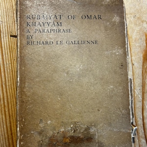 Antique Book: Rubaiyat Of Omar Khayyam - A Paraphrase By Richard Le Galliene First Edition 1897 Fair Condition - Please See Photographs