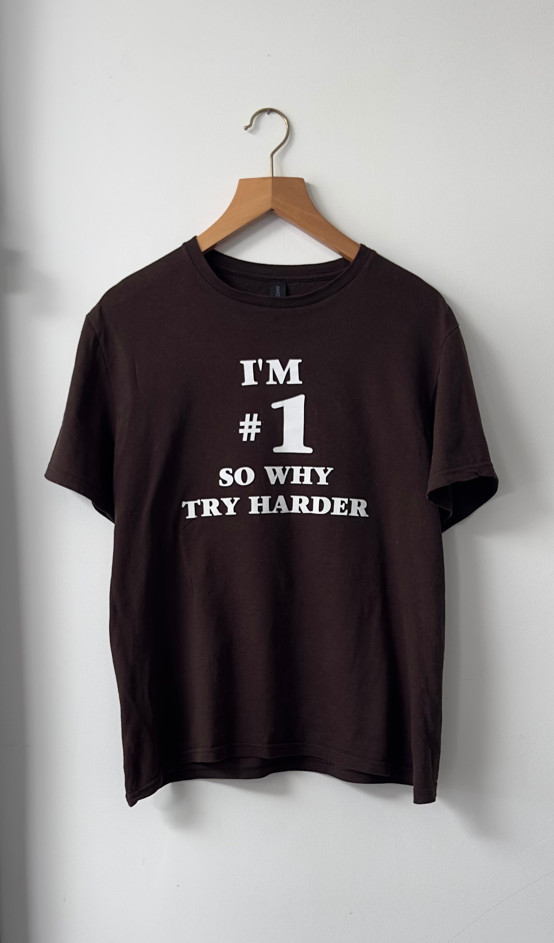 I'm 1 So Why Try Harder Shirt I'm 1 So Why Try Harder Shirt