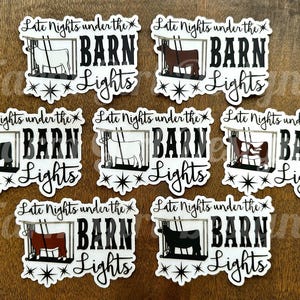 May include: Eight black and white stickers with the text "Late Nights under the Barn Lights" and a silhouette of a cow in a barn.