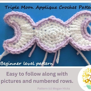Puede incluir: Un patrón de crochet para una aplicación de triple luna. El patrón es de nivel principiante e incluye imágenes y filas numeradas. El patrón está escrito por Megan Hicks.