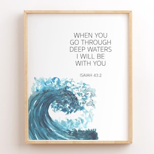 Isaiah 43:2, When You Go Through Deep Waters I Will Be With You, Bible Verse Printables, Scripture Wall Art, Christian Wall Art, Bible Quote