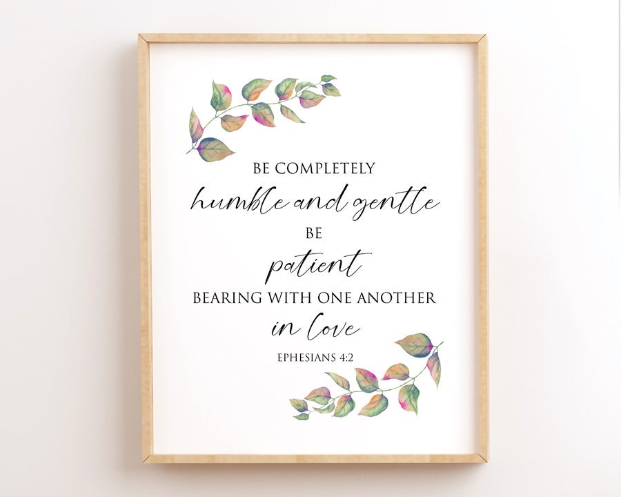 Ephesians 4:2, Be Completely Humble and Gentle, Printable Scripture ...