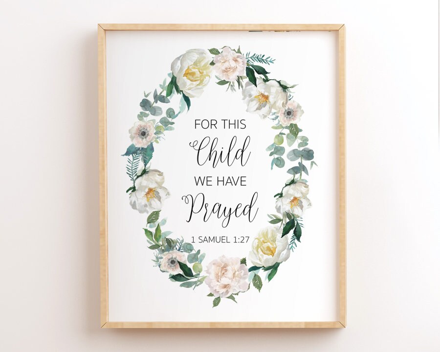 1 Samuel 1:27, For This Child We have Prayed, Nursery Scripture Printables, Floral Christian Wall Art, White Flowers, Bible Verse Printables