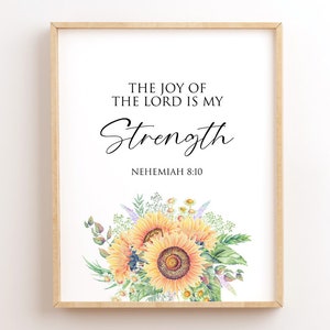 Nehemiah 8:10, The Joy Of The Lord Is My Strength, Sunflowers, Bible Verse Scripture Printable Wall Art, Christian Wall Art, Bible Quote
