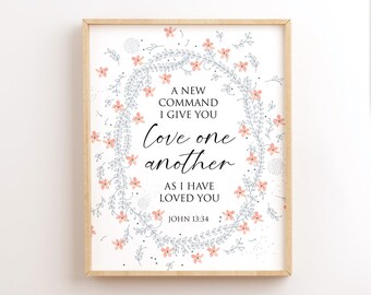 John 13:34, Love One Another As I Have Loved You, Printable Scripture, Christian Wall Art, Bible Verse, Wedding Print, Baptism, Bible Quote