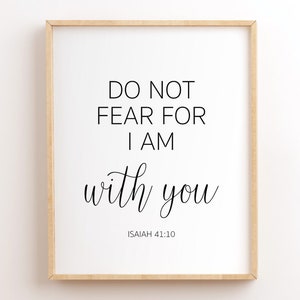 Isaiah 41:10, Do Not Fear For I Am With You, Bible Verse Printables, Scripture Wall Art Print, Christian Wall Decor, Minimilist Bible Quote