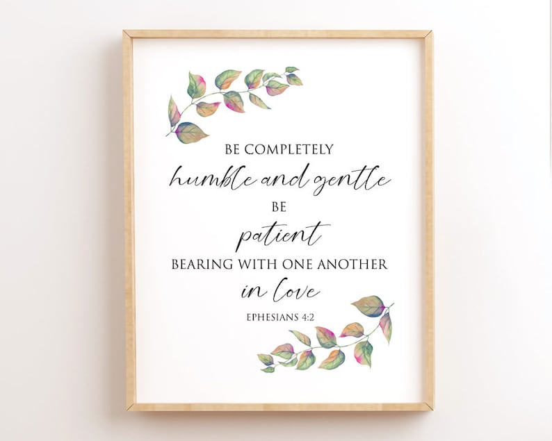 Be Completely Humble And Gentle - Ephesians 4:2 Faith Sign III main image 0