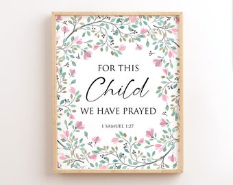 For This Child We Have Prayed Printable, 1 Samuel 1:27, Christian Nursery Wall Art, Girl Nursery Scripture, Pink Flowers Nursery Bible Verse