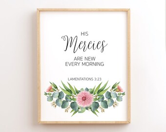 Lamentations 3:23, His Mercies Are New Every Morning, Scripture Printables, Bible Verse Wall Art, Christian Wall Decor, Bible Quote Print