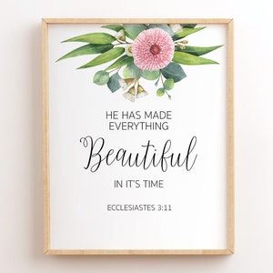 He Has Made Everything Beautiful In Its Time, Ecclesiastes 3:11, Bible Verse Printable, Scripture Wall Art Print, Christian Wall Decor Print