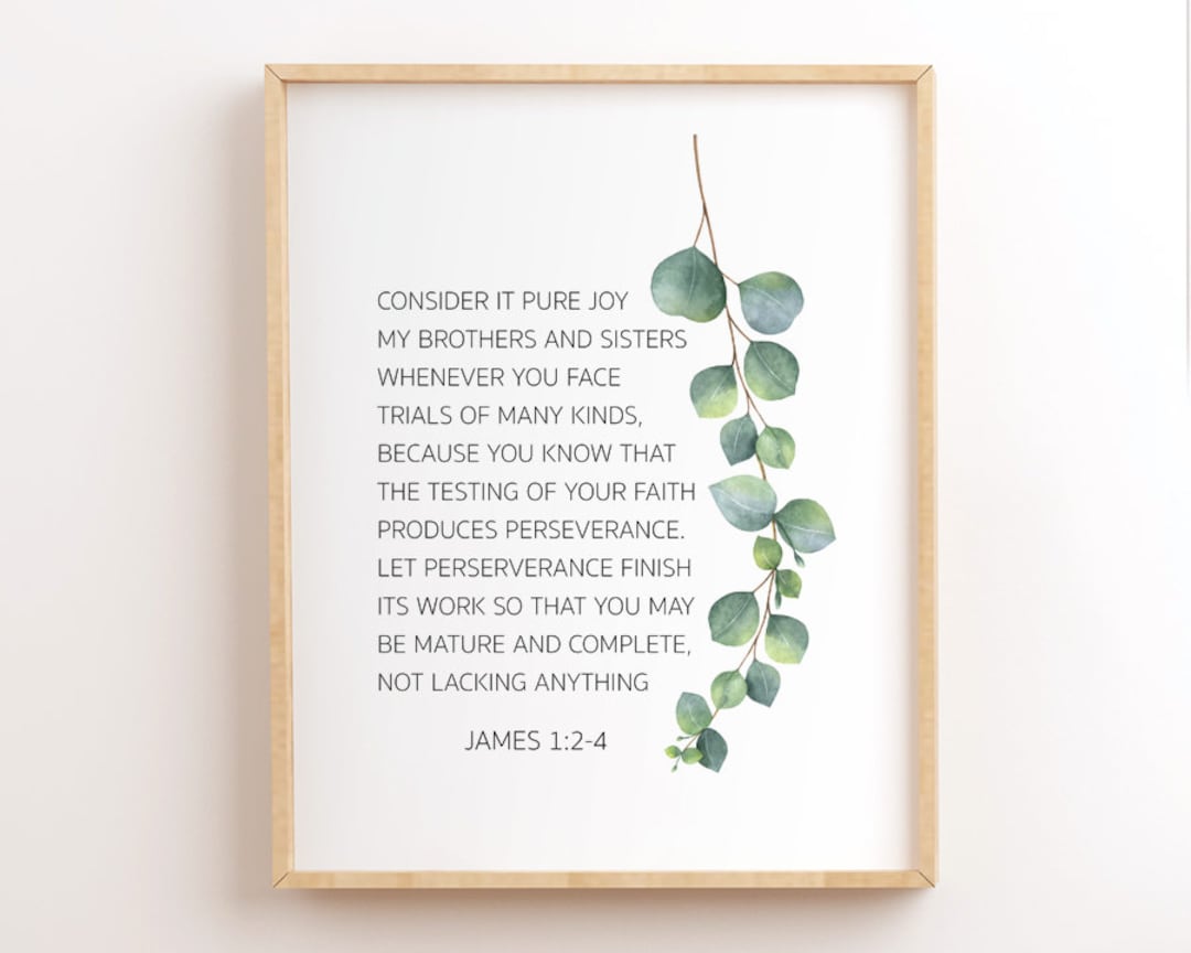 James 1:2-4 Scripture Print, Consider It Pure Joy, Bible Verse (digital ...