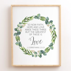 1 Corinthians 13:13, Faith Hope Love, Greatest Of These Is Love, Scripture Wall Art Printables, Bible Verse Printables, Christian Printables