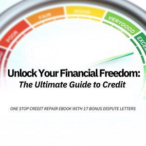 Unlock Your Financial Freedom: The Ultimate Guide to Credit eBook with 17 dispute letters, DIY credit repair