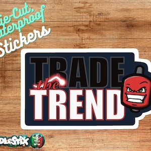 Custom stickers One of a Kind, Waterproof Die Cut Trading Stickers- Bearish Take the trend Sticker